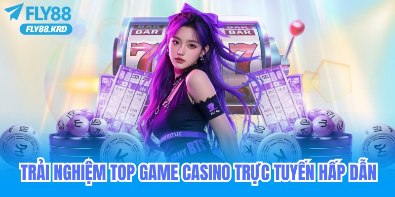 Trải nghiệm top các game casino trực tuyến hấp dẫn nhất!